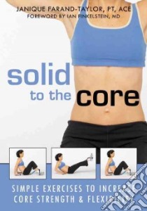 Solid to the Core libro in lingua di Farand-taylor Janique, Finkelstein Ian M.D. (FRW)