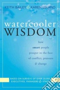 Watercooler Wisdom libro in lingua di Bailey Keith, Leland Karen