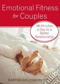 Emotional Fitness for Couples libro in lingua di Goldsmith Barton