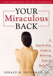 Your Miraculous Back libro in lingua di Silverman Gerald M.