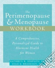 The Perimenopause & Menopause libro in lingua di Simpson Kathryn R., Bredesen Dale E.
