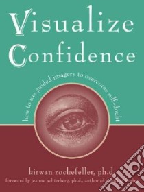 Visualize Confidence libro in lingua di Rockefeller Kirwan Ph.D.