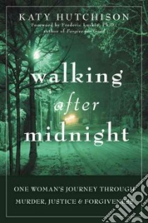 Walking After Midnight libro in lingua di Hutchison Katy, Luskin Frederic (FRW)