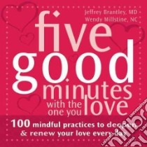 Five Good Minutes With the One You Love libro in lingua di Brantley Jeffrey, Millstine Wendy