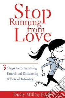 Stop Running from Love libro in lingua di Miller Dusty