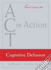 Cognitive Defusion libro in lingua di Hayes Steven C., Sonntag Rainer F. M.D.