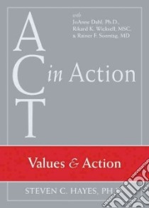 Values & Action libro in lingua di Hayes Steven C., Dahl Joanne, Wicksell Rikard K., Sonntag Rainer F. M.D.