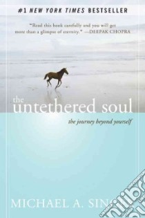 The Untethered Soul libro in lingua di Singer michael A.