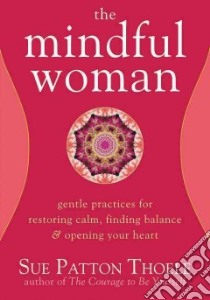 Mindful Woman libro in lingua di Thoele Sue Patton