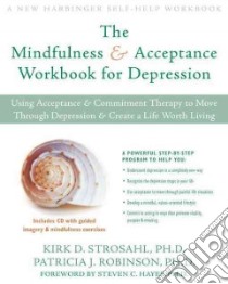 The Mindfulness & Acceptance Workbook for Depression libro in lingua di Strosahl Kirk, Robinson Patricia J.