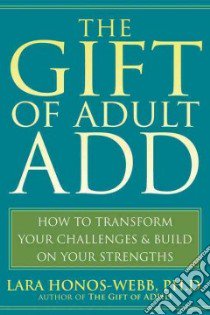 The Gift of Adult ADD libro in lingua di Honos-webb Lara