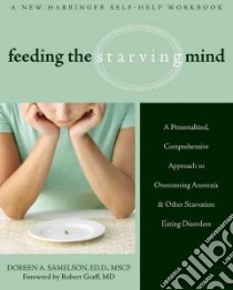 Feeding the Starving Mind libro in lingua di Samelson Doreen A.