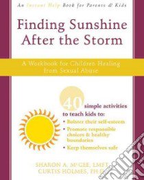 Finding Sunshine After the Storm libro in lingua di Mcgee Sharon A., Holmes Curtis Ph.D.