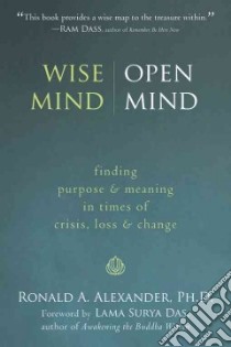 Wise Mind, Open Mind libro in lingua di Alexander Ronald A., Das Lama Surya (FRW)