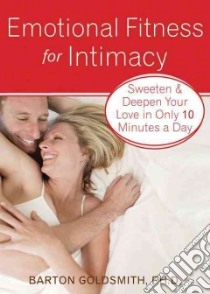 Emotional Fitness for Intimacy libro in lingua di Goldsmith Barton