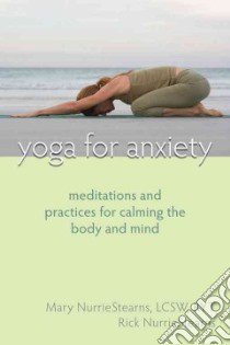 Yoga for Anxiety libro in lingua di Nurriestearns Mary, Nurriestearns Rick