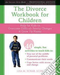 The Divorce Workbook for Children libro in lingua di Schab Lisa M.