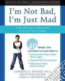 I'm Not Bad, I'm Just Mad libro in lingua di Shapiro Lawrence E.