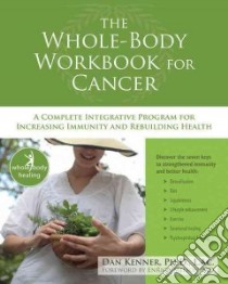The Whole-Body Workbook for Cancer libro in lingua di Kenner Dan, Melson Enrico (FRW)