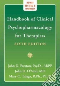 Handbook of Clinical Psychopharmacology for Therapists libro in lingua di Preston John D., O'Neal John H., Talaga Mary C.