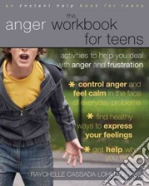 The Anger Workbook for Teens libro in lingua di Lohmann Raychelle Cassada