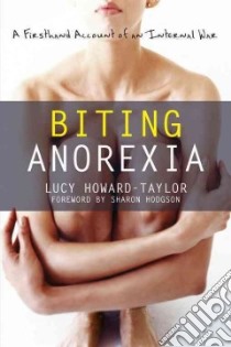 Biting Anorexia libro in lingua di Howard-Taylor Lucy
