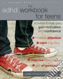 The ADHD Workbook for Teens libro in lingua di Honos-webb Lara