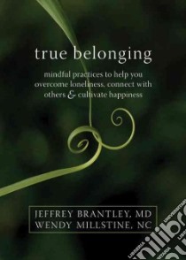 True Belonging libro in lingua di Brantley Jeffrey, Millstine Wendy
