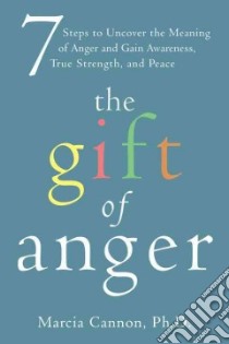 The Gift of Anger libro in lingua di Cannon Marcia