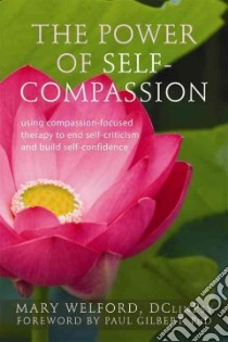 The Power of Self-Compassion libro in lingua di Welford Mary, Gilbert Paul (FRW)