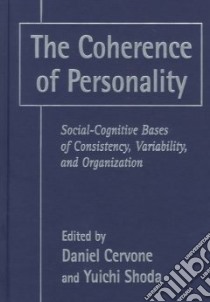 The Coherence of Personality libro in lingua di Cervone Daniel (EDT), Shoda Yuichi (EDT)
