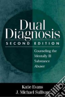 Dual Diagnosis libro in lingua di Evans Katie, Sullivan J. Michael