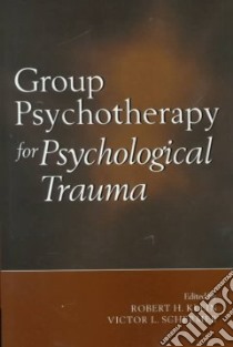 Group Psychotherapy for Psychological Trauma libro in lingua di Klein Robert H. (EDT), Schermer Victor L. (EDT)