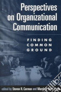 Perspectives on Organizational Communication libro in lingua di Corman Steven R. (EDT), Poole Marshall Scott (EDT)