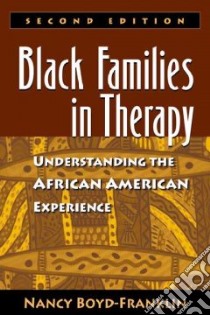 Black Families in Therapy libro in lingua di Boyd-Franklin Nancy