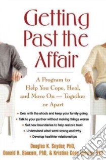 Getting Past the Affair libro in lingua di Snyder Douglas K., Baucom Donald H., Gordon Kristina Coop