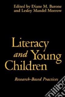 Literacy and Young Children libro in lingua di Barone Diane M. (EDT), Morrow Lesley Mandel (EDT)