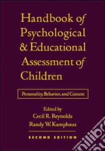 Handbook of Psychological and Educational Assessment of Children libro in lingua di Reynolds Cecil R. (EDT), Kamphaus Randy W. (EDT)