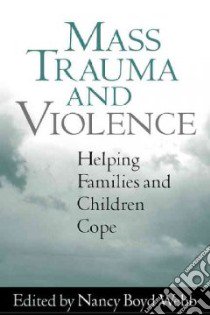 Mass Trauma and Violence libro in lingua di Webb Nancy Boyd (EDT)
