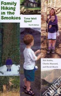 Family Hiking in the Smokies libro in lingua di Hubbs Hal, Maynard Charles, Morris David