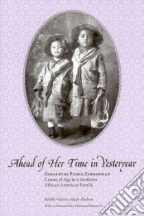 Ahead of Her Time in Yesteryear libro in lingua di Mack-Shelton Kibibi Voloria