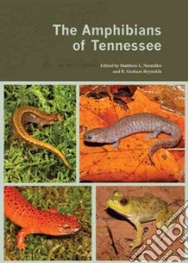 The Amphibians of Tennessee libro in lingua di Niemiller Matthew L. (EDT), Reynolds R. Graham (EDT)