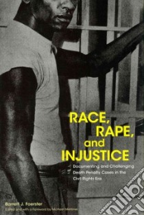 Race, Rape, and Injustice libro in lingua di Foerster Barrett J., Meltsner Michael (EDT)
