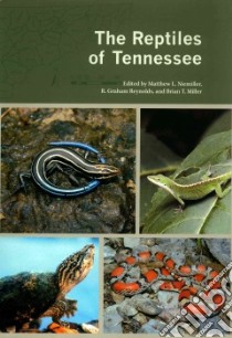 The Reptiles of Tennessee libro in lingua di Niemiller Matthew L. (EDT), Reynolds R. Graham (EDT), Miller Brian T. (EDT)