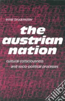 The Austrian Nation libro in lingua di Bruckmuller Ernst, Bangerter Lowell A. (TRN)