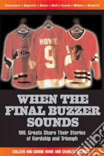 When the Final Buzzer Sounds libro in lingua di Wilkins Charles (EDT), Howe Colleen, Howe Gordie