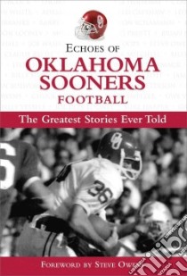 Echoes of Oklahoma Sooners Football libro in lingua di Stallard Mark (EDT)