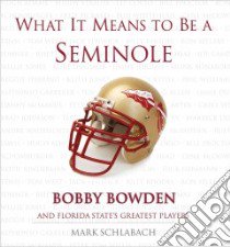 What It Means to Be a Seminole libro in lingua di Schlabach Mark, Bowden Bobby (FRW)