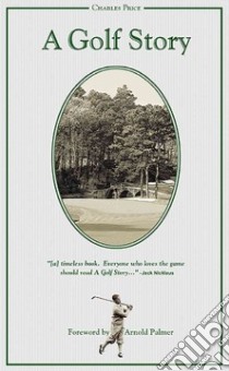 A Golf Story libro in lingua di Price Charles, Palmer Arnold (FRW)