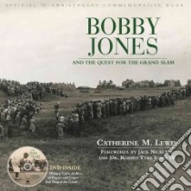 Bobby Jones and the Quest for the Grand Slam libro in lingua di Lewis Catherine M., Nicklaus Jack (FRW), Jones Robert Tyre IV (FRW)